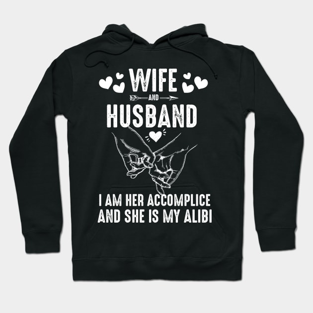 Wife And Husband-I Am Her Accomplice And She Is My Alibi Costume Gift Hoodie by Pretr=ty